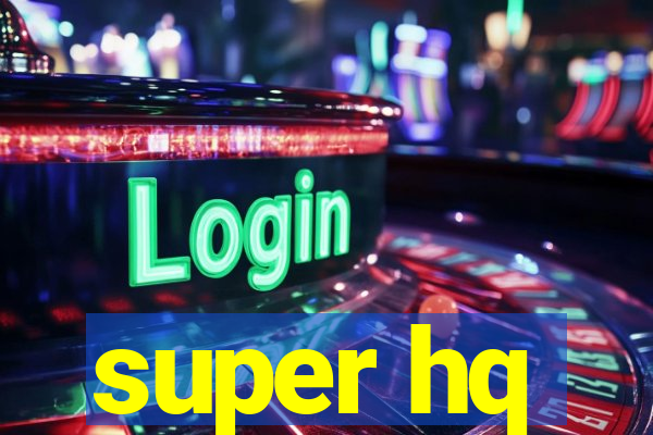 super hq